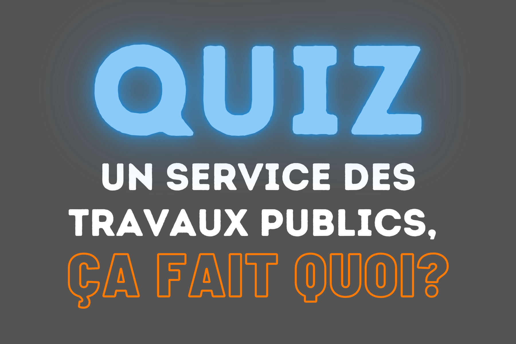 Un_Service_des_travaux_publics_ça_fait.png (399 KB)