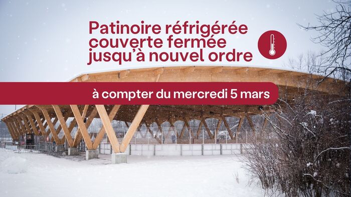Fermeture préventive de la patinoire réfrigérée et états des sites hivernaux