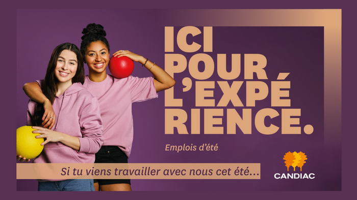 Ici pour l’expérience - Si tu viens travailler avec nous cet été…